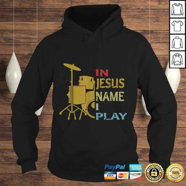 Official In Jesus Name I Play for Drum Lover Shirt