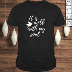 Official It is Well With My Soul Scripture Inspirational Tee T-Shirt Official It is Well With My Soul Scripture Inspirational Tee T-Shirt