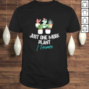 Official Just One More Plant I Promise – Houseplant Appreciation Day TShirt Official Just One More Plant I Promise – Houseplant Appreciation Day TShirt