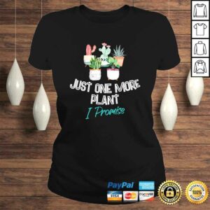 Official Just One More Plant I Promise - Houseplant Appreciation Day TShirt 2 Official Just One More Plant I Promise Houseplant Appreciation Day TShirt 3