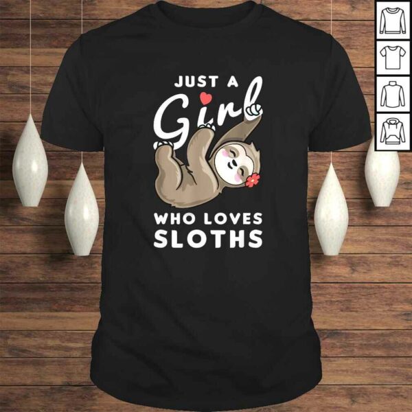 Official Just a Girl Who Loves Sloths TShirt Gift