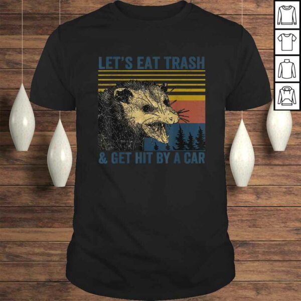 Official Let’s eat trash & get hit by a car Gift TShirt