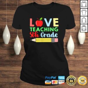 Official Love Teaching 5th Grade Pencil Design Teacher Shirt 2 Official Love Teaching 5th Grade Pencil Design Teacher Shirt 3