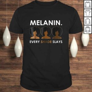 Official Melanin Every Shade Slays Natural Hair Afro Gift TShirt Official Melanin Every Shade Slays Natural Hair Afro Gift TShirt