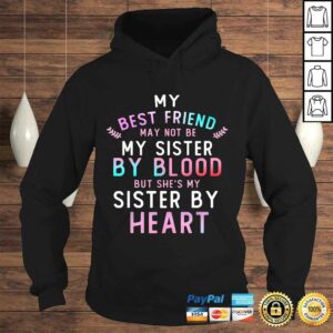 Official My Best Friend May Not Be My Sister By Blood Funny T-shirt 3 Official My Best Friend May Not Be My Sister By Blood Funny T shirt 4