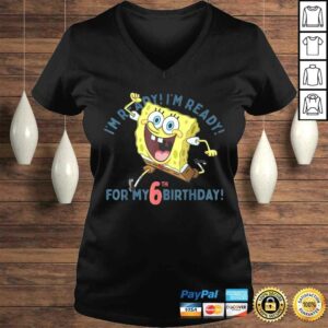 Official Nickelodeon SpongeBob SquarePants Ready For My 6th Birthday TShirt 1 Official Nickelodeon SpongeBob SquarePants Ready For My 6th Birthday TShirt 2