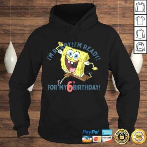 Official Nickelodeon SpongeBob SquarePants Ready For My 6th Birthday TShirt 3 Official Nickelodeon SpongeBob SquarePants Ready For My 6th Birthday TShirt 4