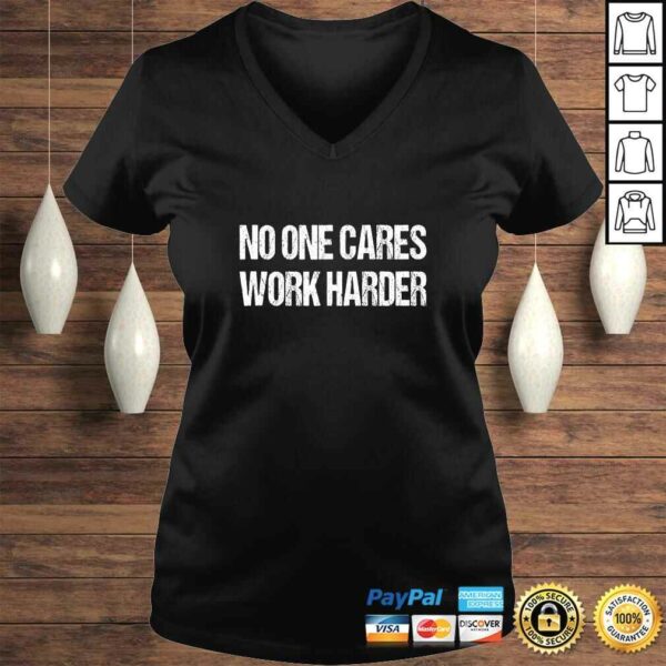 Official No One Cares Work Harder Fitness Sayings Gym Workout Gift Shirt