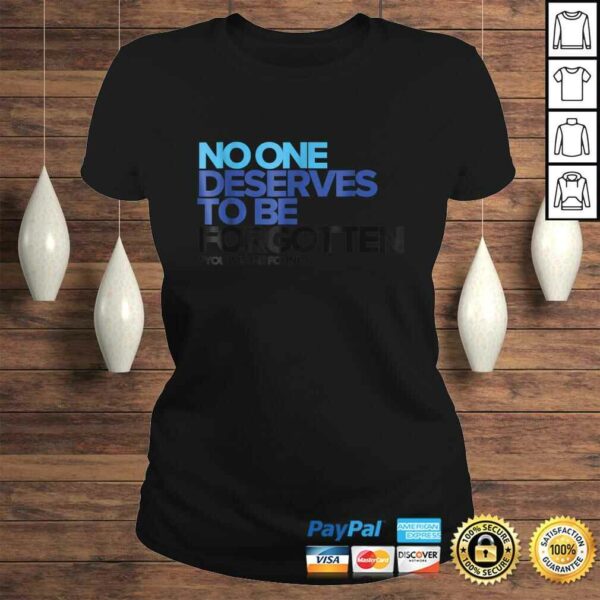 Official No One Deserves to Be Forgotten – Inspirational TShirt