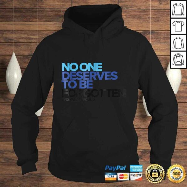 Official No One Deserves to Be Forgotten – Inspirational TShirt