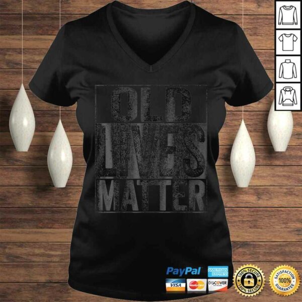 Official Old Lives Matter Shirt Elderly Senior Shirt