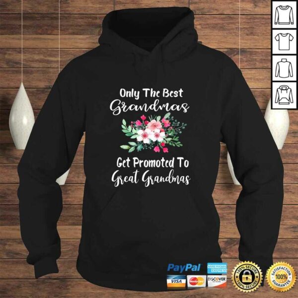 Official Only The Best Grandmas Get Promoted To Great Grandma Shirt