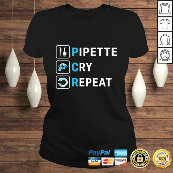 Official PCR – Pipette Cry Repeat for DNA Lab Scientists TShirt