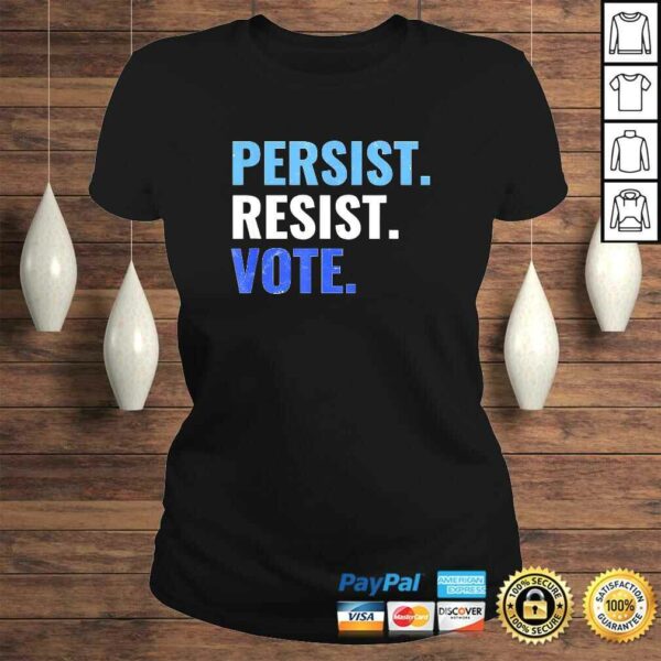 Official Persist Resist Vote  Democrats 2020 Elections Protest Rally TShirt