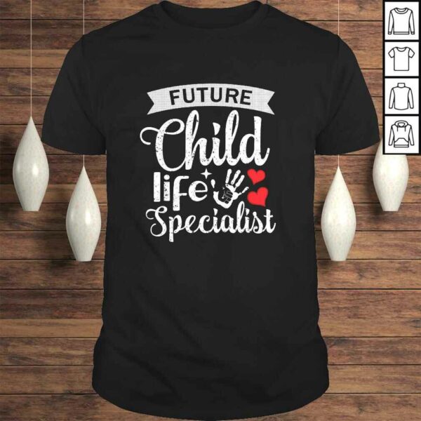 Official Practicum Pediatric Health Care Future Child Life SpecialisTShirt