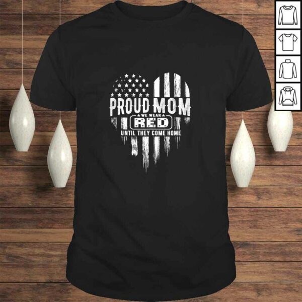 Official Proud Mom We Wear Red Friday Military Tee Shirt