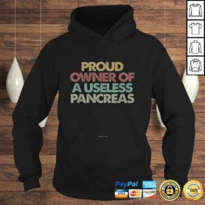 Official Proud Owner Of A Useless Pancreas Shirt Pancreas Gift TShirt 3 Official Proud Owner Of A Useless Pancreas Shirt Pancreas Gift TShirt 4