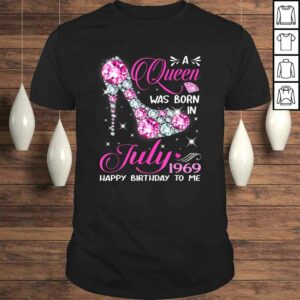 Official Queens are born in July 1969 Shirt 50th Birthday Shirt Official Queens are born in July 1969 Shirt 50th Birthday Shirt