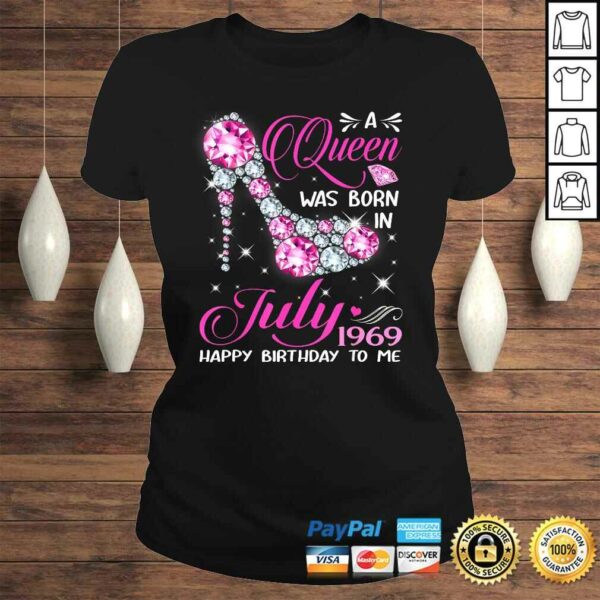 Official Queens are born in July 1969 Shirt 50th Birthday Shirt