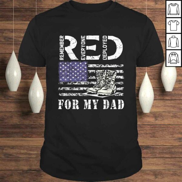 Official RED Friday Military Remember Everyone Deployed For My Dad TShirt Gift