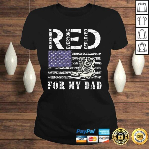 Official RED Friday Military Remember Everyone Deployed For My Dad TShirt Gift