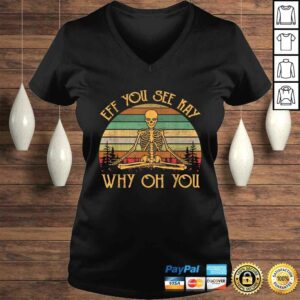 Official Retro Vintage Eff You See Kay Skull Skeleton Why Oh U Shirt 1 Official Retro Vintage Eff You See Kay Skull Skeleton Why Oh U Shirt 2