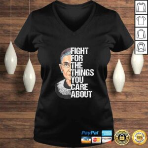 Official Ruth Bader Ginsburg Fight For The Things You Care AbouShirt 1 Official Ruth Bader Ginsburg Fight For The Things You Care AbouShirt 2
