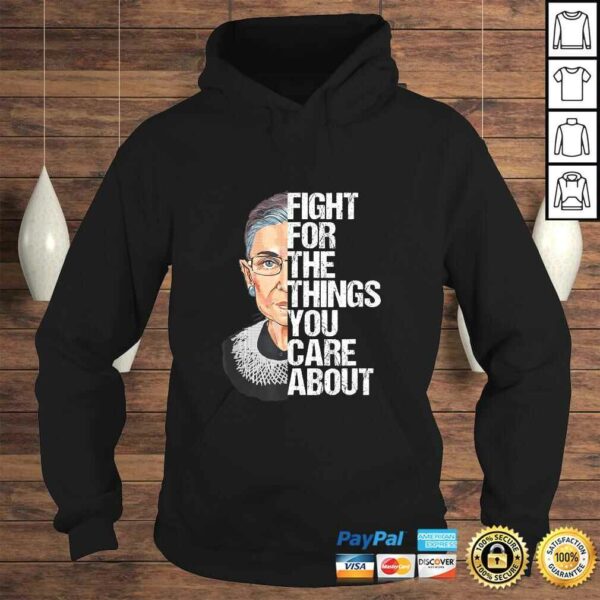 Official Ruth Bader Ginsburg Fight For The Things You Care AbouShirt