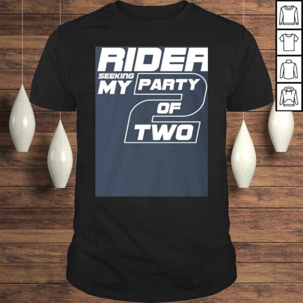 Official Single Rider Seeking My Party of Two Shirt – Funny T-shirt