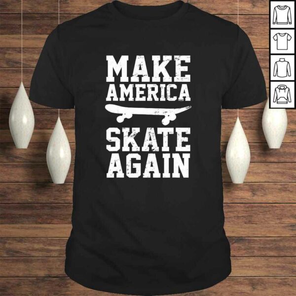 Official Skateboard Skateboarding Make America Skate Again TShirt