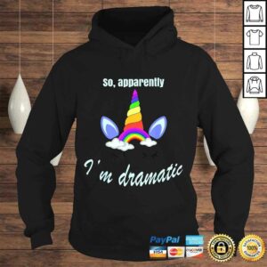 Official So, Apparently I'm Dramatic Sarcastic Funny Rainbow Unicorn TShirt 3 Official So Apparently Im Dramatic Sarcastic Funny Rainbow Unicorn TShirt 4