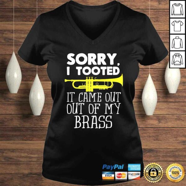 Official Sorry I Tooted It Came Out Of My Brass Funny Trumpet Design TShirt