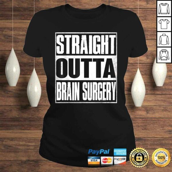 Official Straight Outta Brain Surgery Shirt Hospital Recovery TShirt