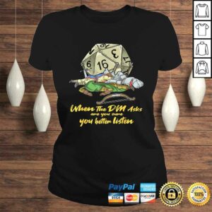 Official Tabletop Gaming Shirt When The DM Asks Dragons Dice Gift TShirt 3