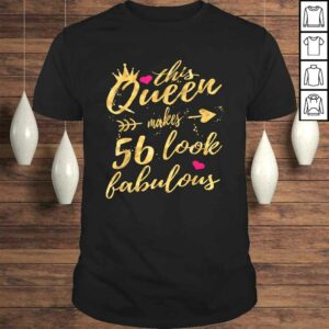 Official This Queen Makes 56 Look Fabulous 56th Birthday Gifts Women Tee T-Shirt Official This Queen Makes 56 Look Fabulous 56th Birthday Gifts Women Tee T-Shirt
