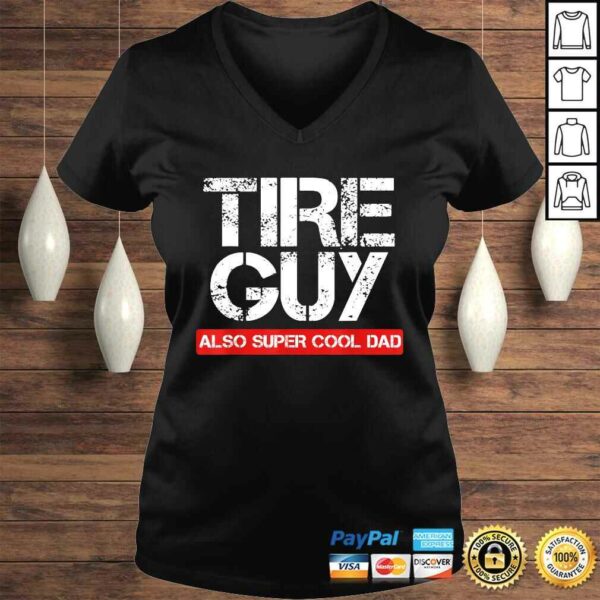 Official Tire Guy Super Cool Dad – Funny Car Mechanic Shirt