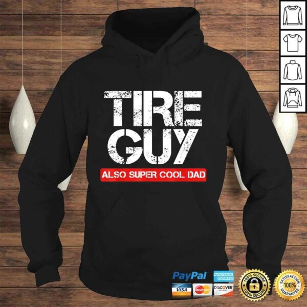 Official Tire Guy Super Cool Dad – Funny Car Mechanic Shirt