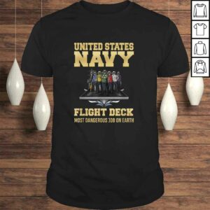 Official United States Navy Flight Deck Most Dangerous Job On Earth TShirt Official United States Navy Flight Deck Most Dangerous Job On Earth TShirt