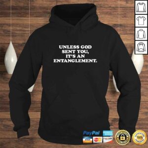 Official Unless God Sent You It's An Entanglement TShirt 3 Official Unless God Sent You Its An Entanglement TShirt 4