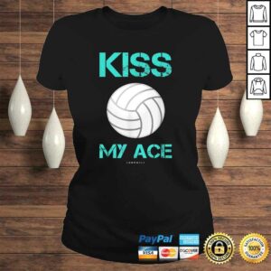 Official Volleyball Shirts - Kiss My Ace Tee T-Shirt 2 Official Volleyball Shirts Kiss My Ace Tee T Shirt 3