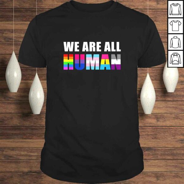 Official WE ARE ALL HUMAN Flag LGBT Gay Pride Month Queer TShirt