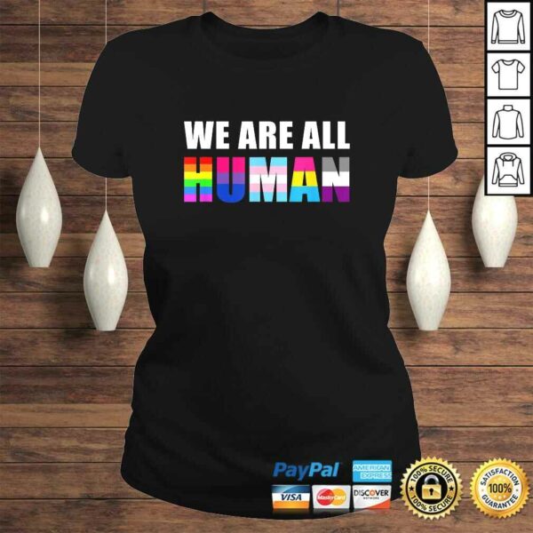 Official WE ARE ALL HUMAN Flag LGBT Gay Pride Month Queer TShirt