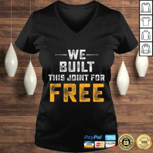 Official We Built This Joint For Free Tee Shirt 1 Official We Built This Joint For Free Tee Shirt 2
