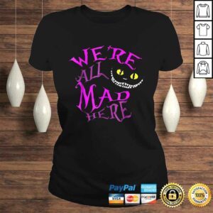Official We're All Mad Here Tee T-Shirt 2 Official Were All Mad Here Tee T Shirt 3