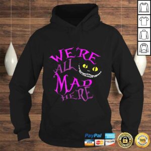 Official We're All Mad Here Tee T-Shirt 3 Official Were All Mad Here Tee T Shirt 4