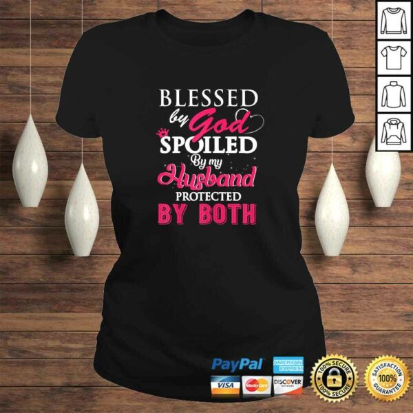 Official Womens Blessed By God Spoiled By My Husband Protected By Both Shirt