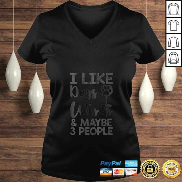 Official Womens I Like Wine Dogs And Maybe 3 People Funny Gift Top