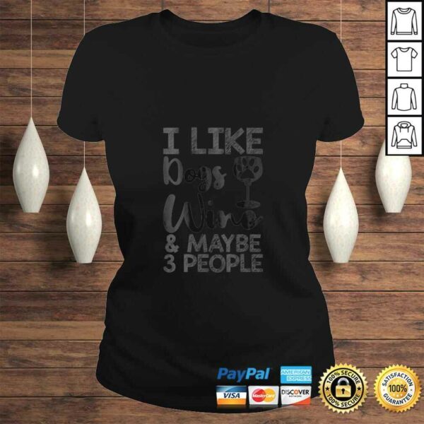 Official Womens I Like Wine Dogs And Maybe 3 People Funny Gift Top