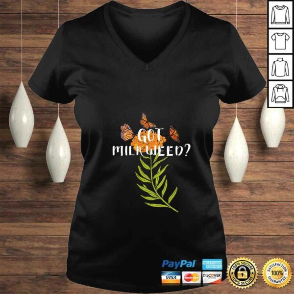 Official Womens Monarch butterfly shirt Got Milkweed herb lepidopterology TShirt