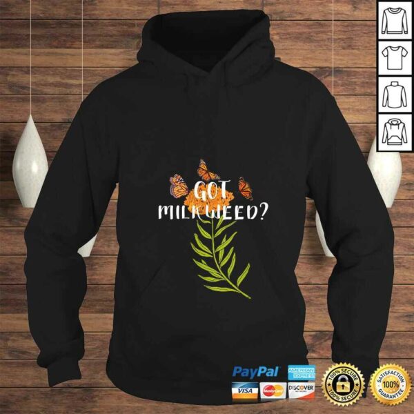 Official Womens Monarch butterfly shirt Got Milkweed herb lepidopterology TShirt